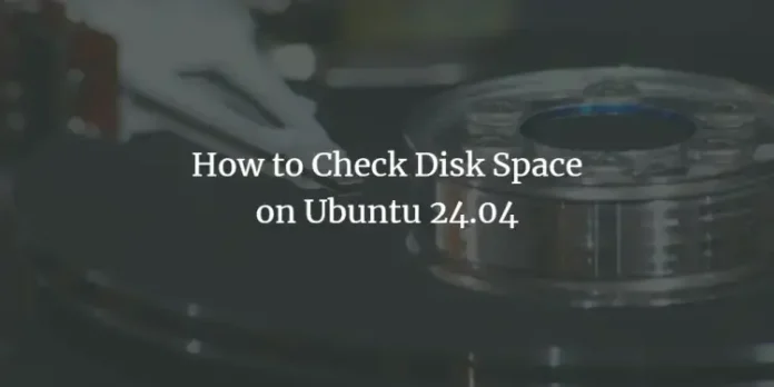 How to Check Disk Space on Ubuntu 24.04 Check Disk Space on Ubuntu